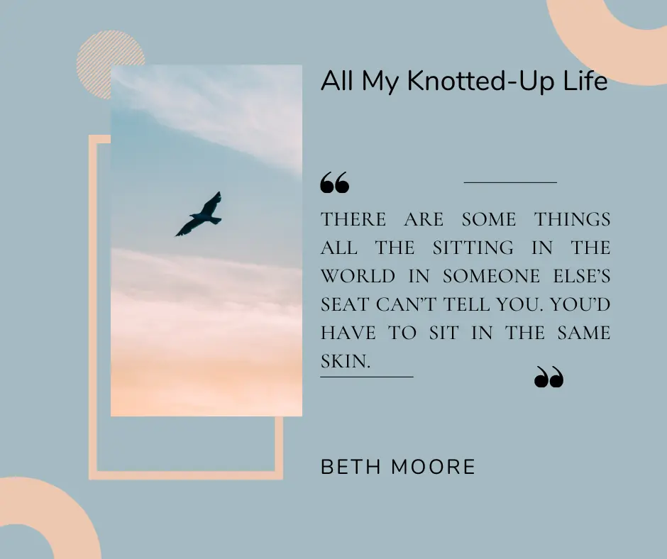 All My Knotted-Up Life by Beth Moore