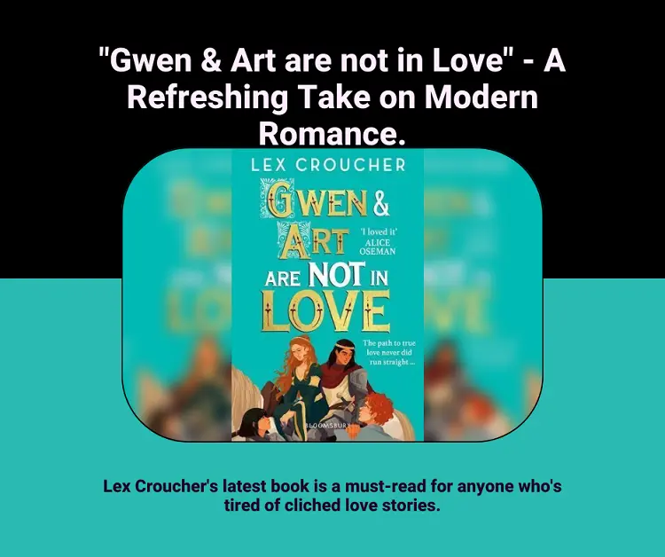 Gwen & Art Are Not in Love by Lex Croucher