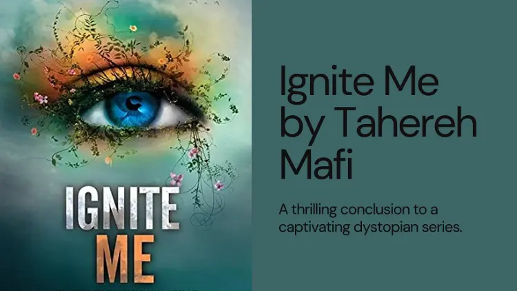 Ignite Me by Tahereh Mafi