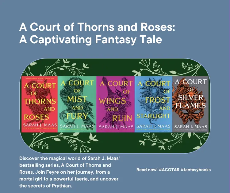 A Court of Thorns and Roses Series