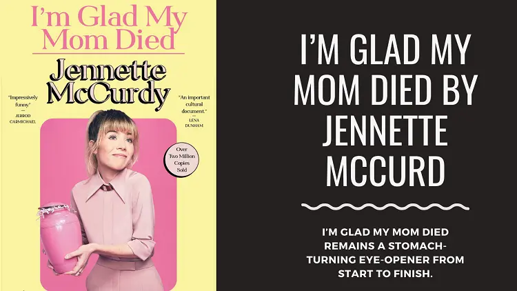 I’m Glad My Mom Died by Jennette McCurdy