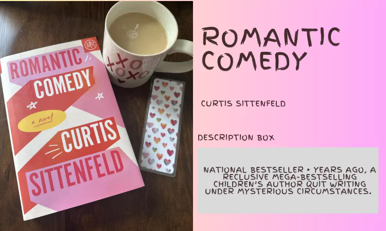 Romantic Comedy BY Curtis Sittenfeld